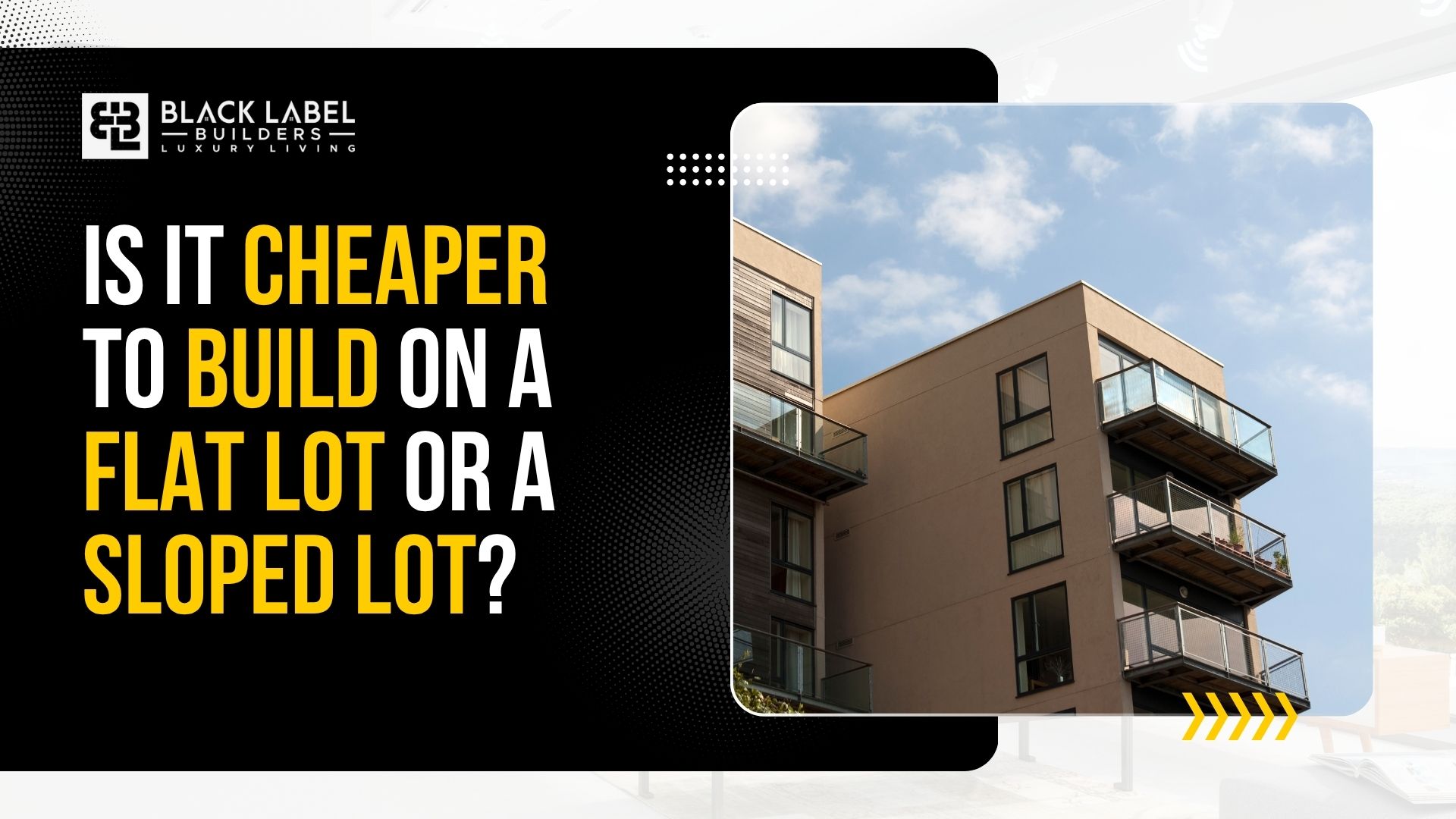 Is It Cheaper to Build on a Flat Lot or a Sloped Lot?
