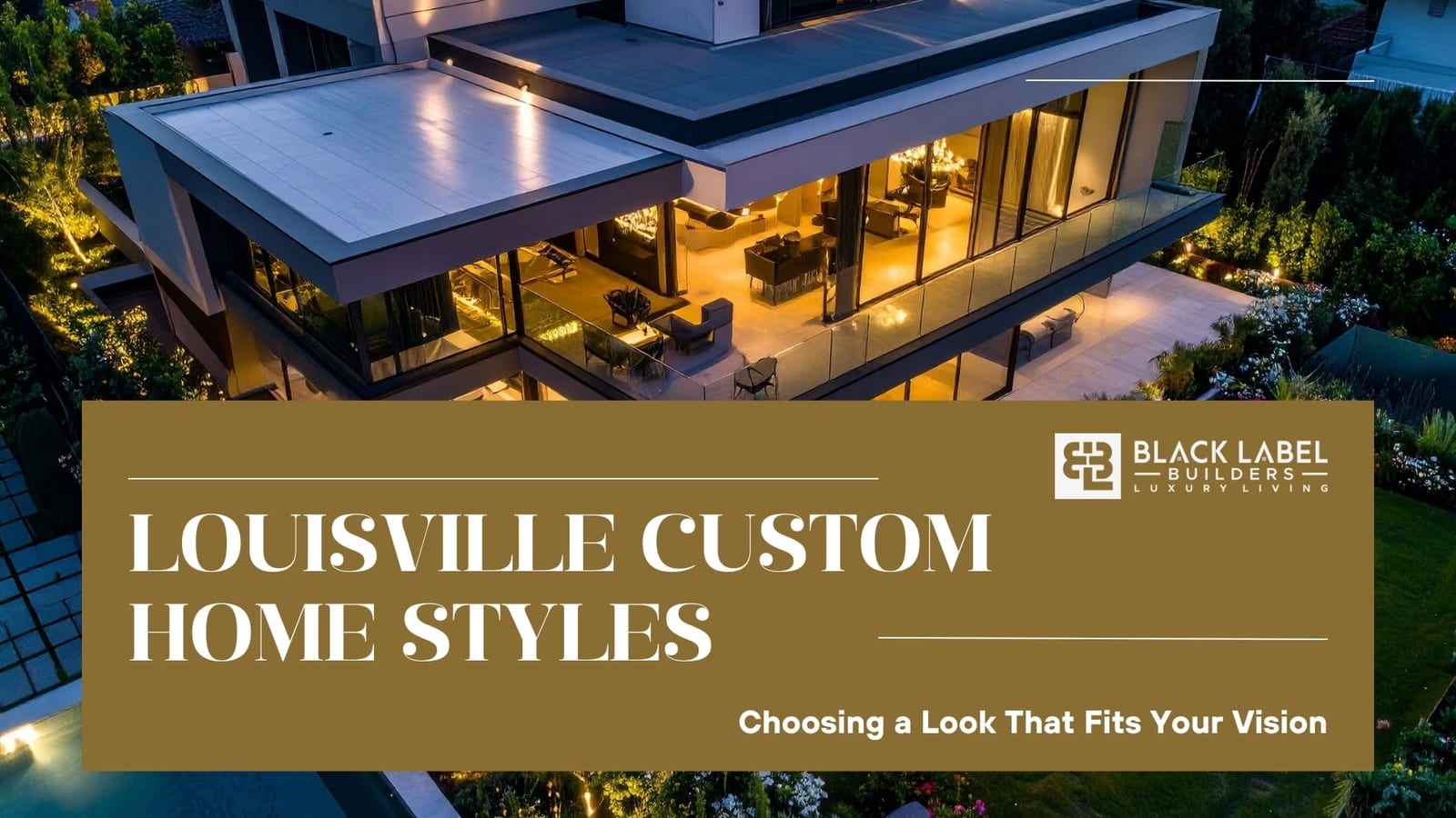 Louisville Custom Home Styles: Choosing a Look That Fits Your Vision