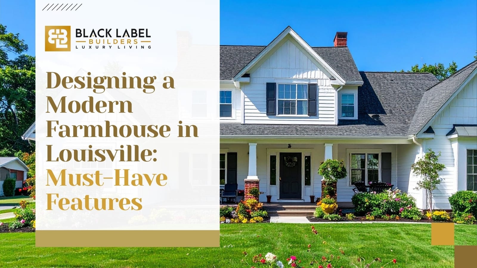 Designing a Modern Farmhouse in Louisville: Must-Have Features