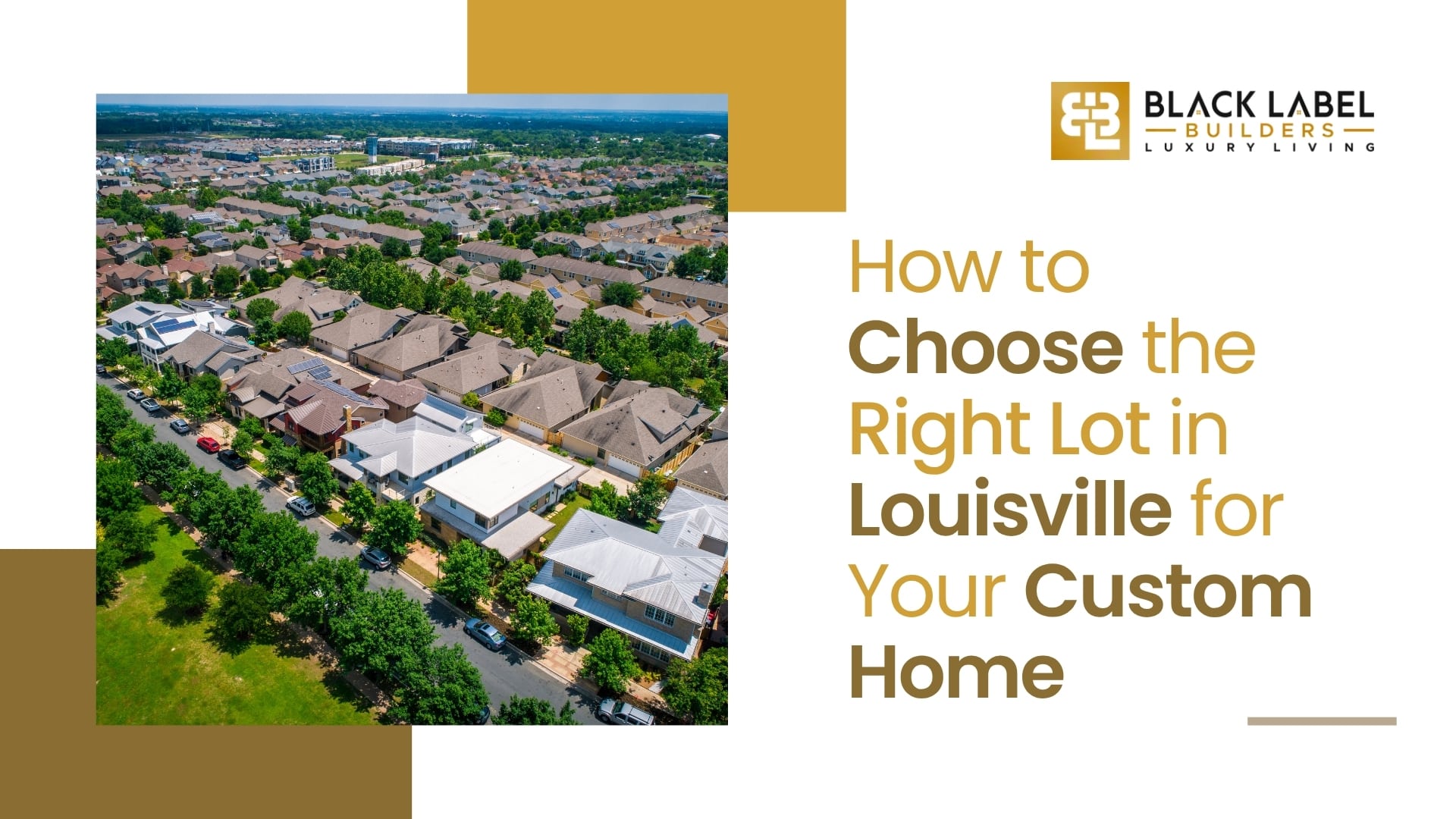 How to Choose the Right Lot in Louisville for Your Custom Home