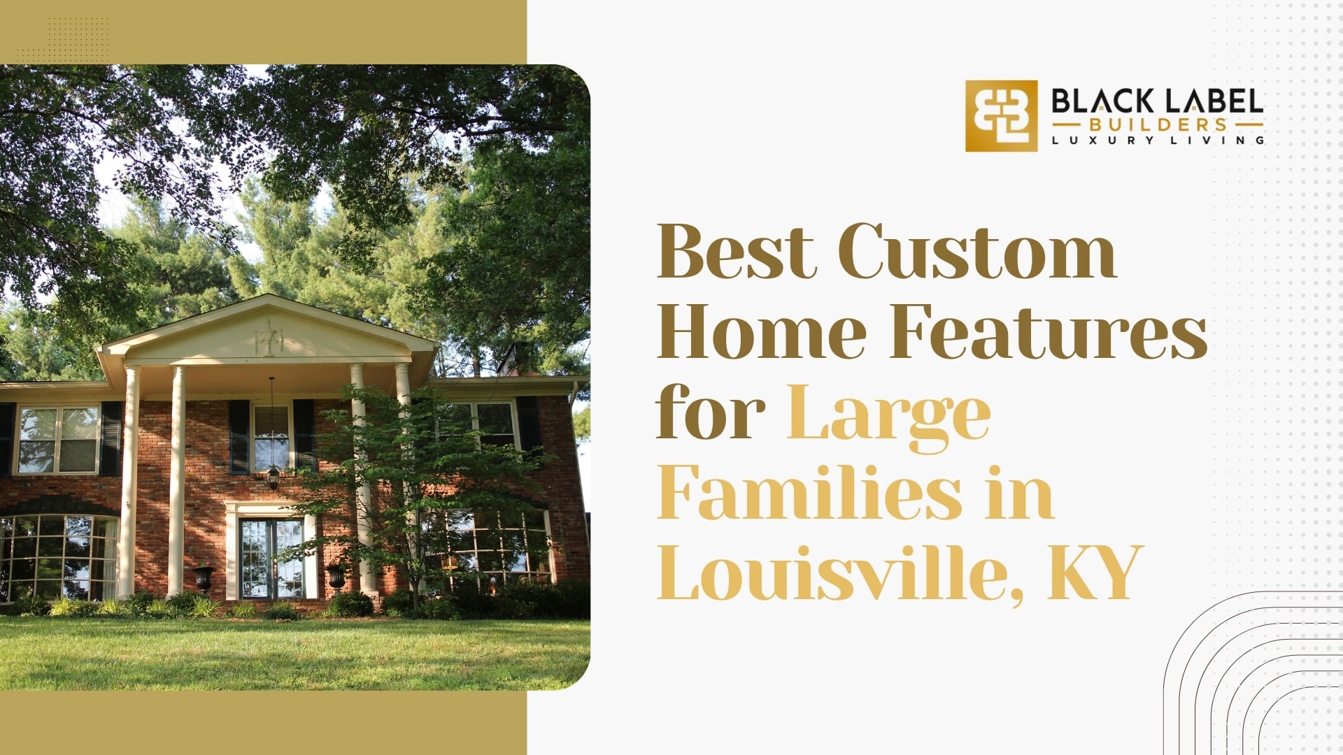 Best Custom Home Features for Large Families in Louisville, KY